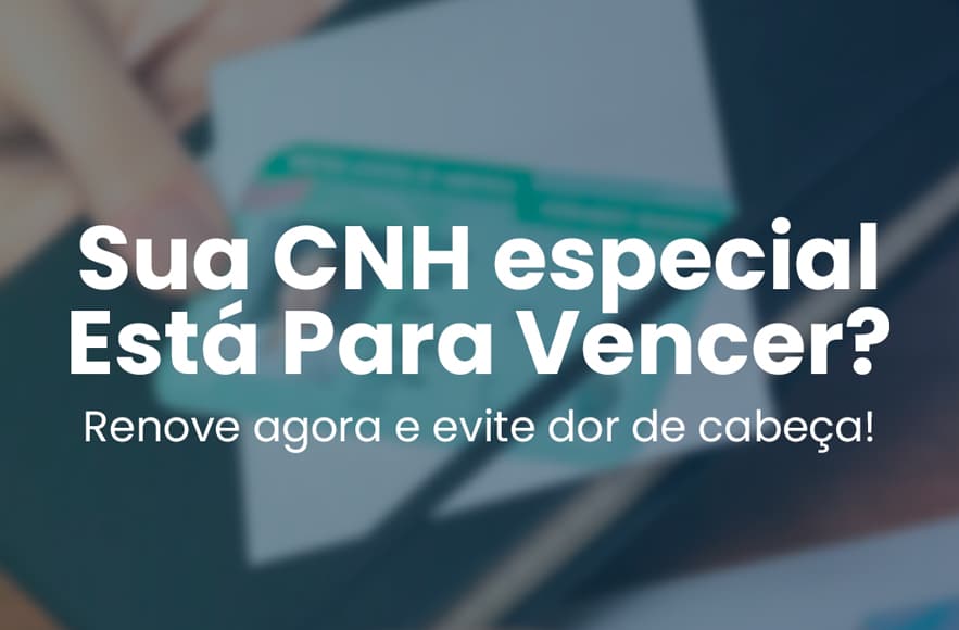 Você que é PCD e possuí CNH Especial